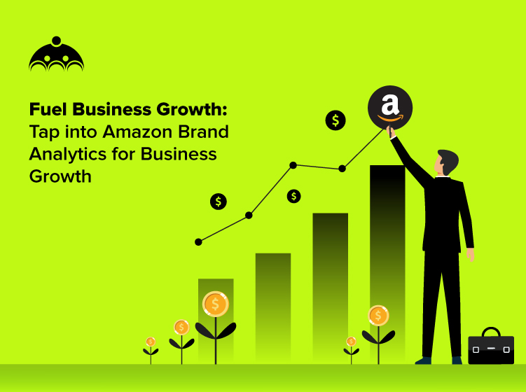 Fuel Business Growth: Tap into Amazon Brand Analytics for Business Growth